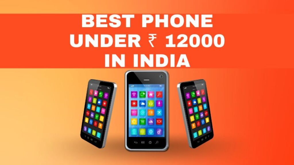 Best Phone Under 12000 In India - Mediastrone