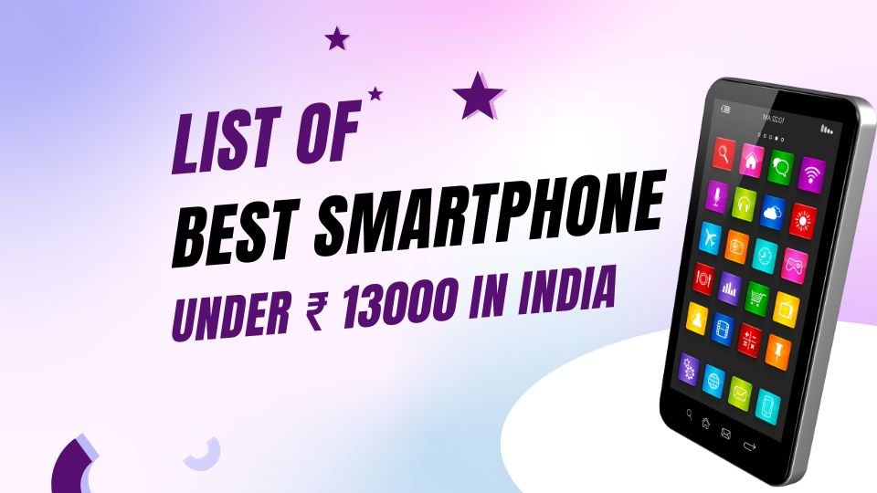 Best Phone Under 13000 In India