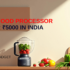 Best 1000 Watts Food Processor Under ₹10000 In India