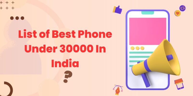 Best Phone Under 30000 In India